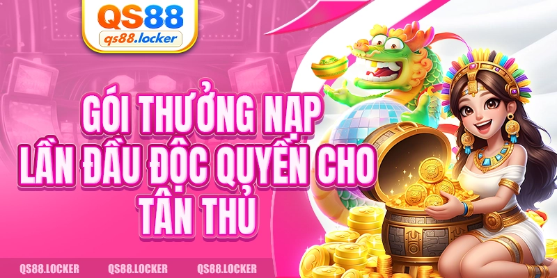Gói thưởng nạp lần đầu độc quyền cho tân thủ